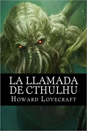 Relatos de H.P. Lovecraft que debes leer antes de morir. 5 La llamada de chtulhu