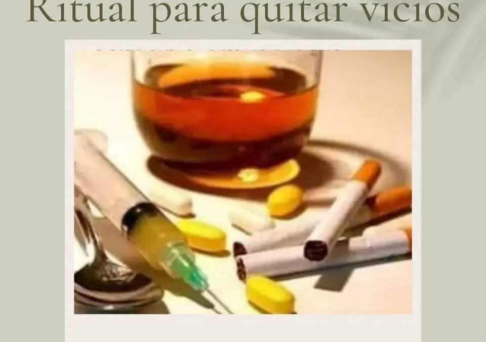 Ritual para quitar los vicios
